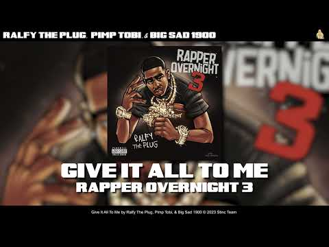 Ralfy The Plug, Pimp Tobi, & Big Sad 1900 - Give It All To Me [Official Audio]