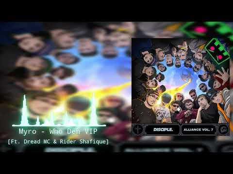 Myro - Who Dem VIP [Ft. Dread MC & Rider Shafique]