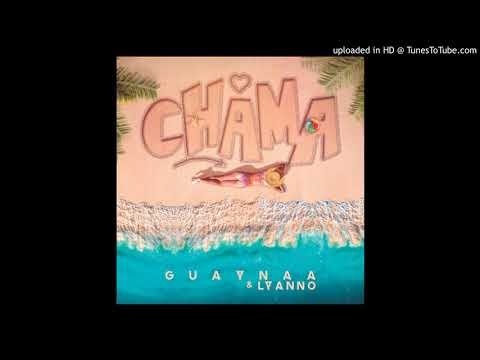 Guaynaa Ft Lyanno - Chama