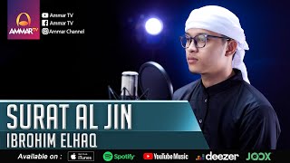 Download lagu IBROHIM ELHAQ || SURAT AL JIN || MUROTTAL MERDU mp3