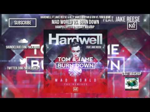 Hardwell & Olly James vs.Tom & Jame - Mad World vs.Burn Down (Hampus Hytti & Nildjay Mashup)