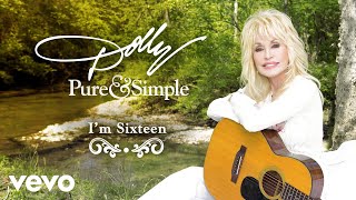 Dolly Parton - I&#39;m Sixteen (Audio)