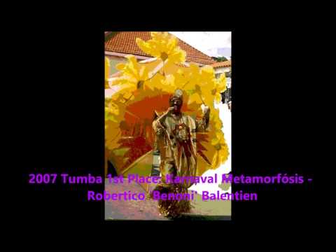 2007 Tumba 1st Place: Karnaval Metamorfósis - Robertico 'Benoni' Balentien