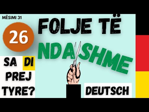 26 Folje të "ndashme" në gjuhën gjermane. Sa di prej tyre? Mësimi 31