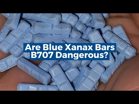 Are Blue Xanax Bars B707 Dangerous? All You Need To Know