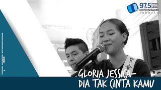 GLORIA JESSICA - DIA TAK CINTA KAMU | LIVE AT NOMADEN MUSIC SHELTER @MOTION975FM