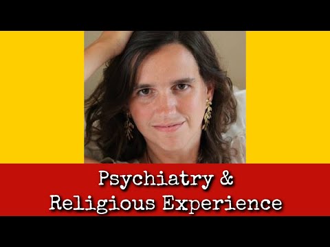 Ep143: Psychiatry & Religious Experience - Dr Caroline Van Damme