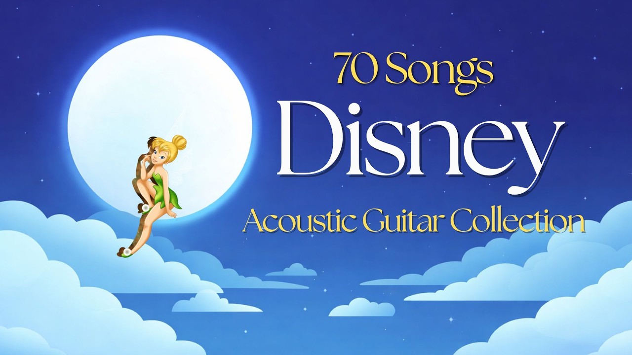 The Best 70 DISNEY Songs  - 3h Relaxing Acoustic Guitar Music for Studying, Sleeping