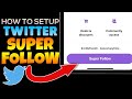 How to Setup a Twitter Super Follow (What is it?)