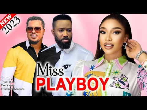 MISS PLAYBOY (2023 Movie) - Frederick Leonard, Tonto Dike, Van Vicker New Latest Nigeria Movie