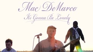 Mac DeMarco - "It's Gonna Be Lonely"