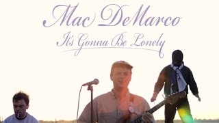 Mac DeMarco - &quot;It&#39;s Gonna Be Lonely&quot;