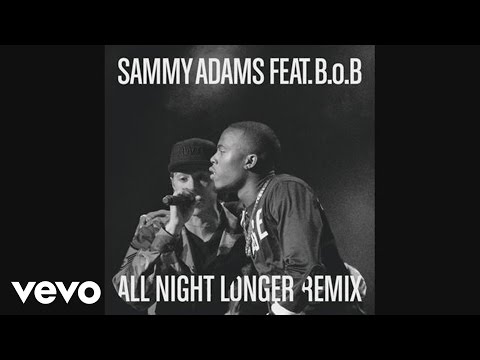 Sammy Adams - All Night Longer REMIX (Audio) ft. B.o.B