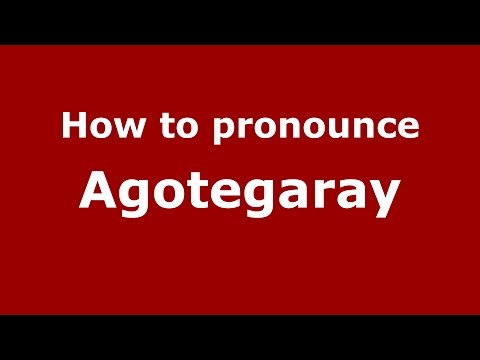 How to pronounce Agotegaray (Spanish/Argentina) - PronounceNames.com