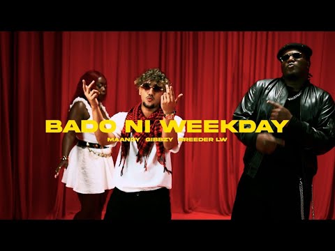 Gibbzy X @BREEDERLW  X @maandy  - Bado Ni Weekday