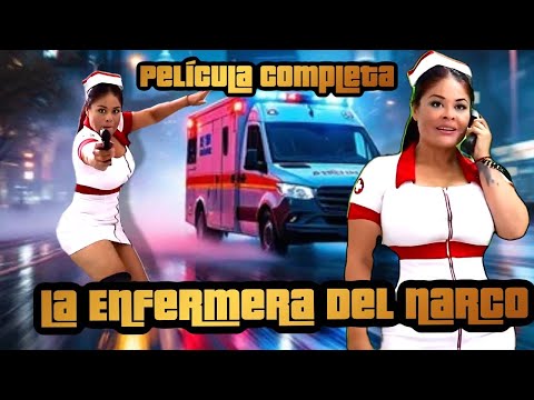 La Enfermera del Narco🎬 Película Completa en Español Estreno 2025 Lo Mejor del Cine Mexicano