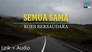 Download lagu KOES BERSAUDARA SEMUA SAMA... mp3