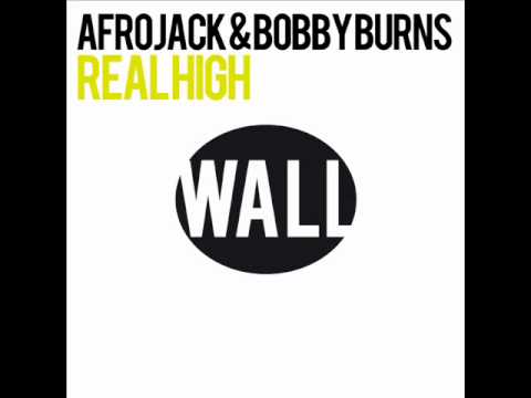 Afrojack & Bobby Burns - Real High (Original Mix)
