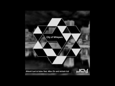 Levi & Suiss ft. Miss Ziv and Aviram Uzi - City of Whispers