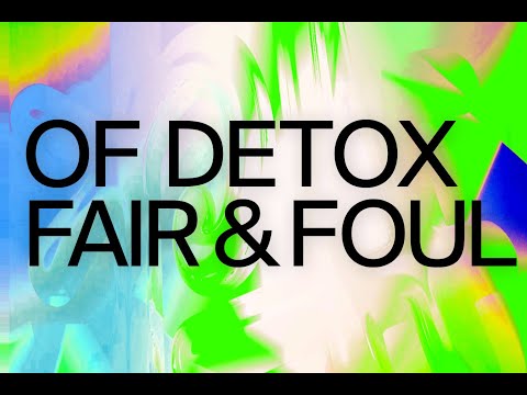 Unholy Health Episode 5: Of Detox Fair & Foul