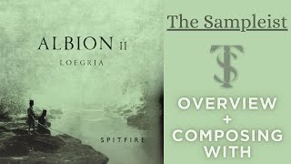 Video thumbnail for The Sampleist - Albion II Loegria by Spitfire Audio - Overview - Composing With by The Sampleist