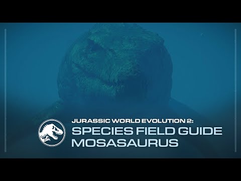 Species Field Guide | Mosasaurus | Jurassic World Evolution 2