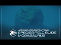 Species Field Guide | Mosasaurus | Jurassic World Evolution 2