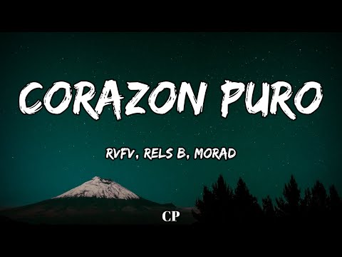Rvfv, Rels B, Morad - Corazon Puro (LETRA)