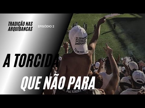 Torcida Jovem - A Torcida Que Não Para (Tradição nas Arquibancadas Ep. 02)