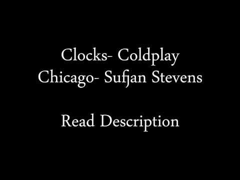 Clocks/Chicago by Coldplay and Sufjan Stevens HD 1080