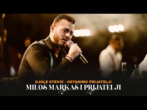 Milos Markas & prijatelji - Ostanimo prijatelji (Djole Stevic)