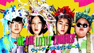 We Are Little Zombies (2019) Video