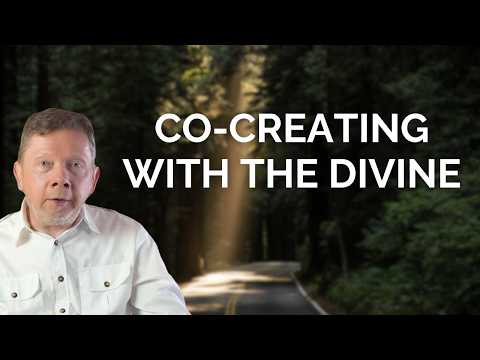 Eckhart Tolle on Co-creating with the Divine