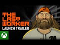 The Last Worker | Xbox Launch Trailer