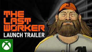 The Last Worker | Xbox Launch Trailer Trailer