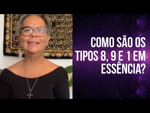 Como são os tipos 8, 9 e 1 em Essência? Por Yara Cunha