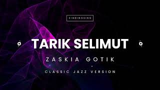 Download lagu 🎷 TARIK SELIMUT – ZASKIA GOTIK (COVER) | CLASSIC JAZZ VERSION 🎷 mp3