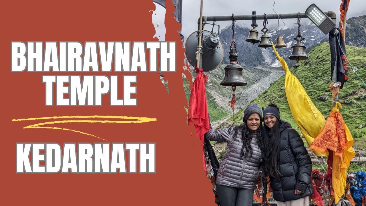Bhairavnath Temple: The Divine Abode of Lord Bhairav in Kedarnath