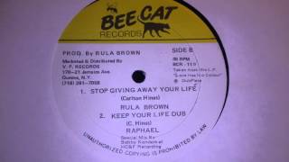 Rula Brown - Stop giving away your life & dub version