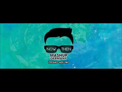 Mashup-Germany - PROMO MIX 2017 (NOW vs. THEN)