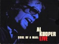Al Kooper - I Love You More than you'll ever know (Live)