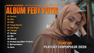Download lagu Album Feby Putri || USIK - RUNTUH - Playlist Hits Spotify || Lagu Pop Hits Terpopuler Terbaru 2026 mp3