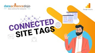  - The Essentials of Connected Site Tags | Marketing Analytics for Beginners | Part-34