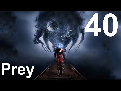 Let's Play Prey: Part 40: Ending | Max 1080p 60fps