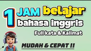 Download lagu 1 JAM BELAJAR BAHASA INGGRIS | KATA DAN KALIMAT #bahasainggrisitumudah #belajarbahasainggris mp3