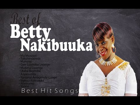 Best of Betty Nakibuuka Songs | Legendary Hit Songs