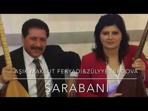 Aşık Maksut Feryadi & Zülfüyye İbadova - Şarabanı