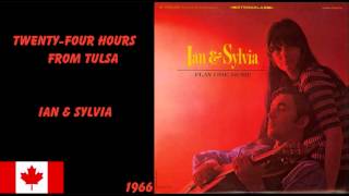 Ian & Sylvia - Twenty-Four Hours From Tulsa