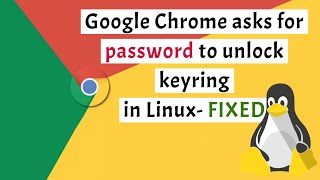 How to solve Google Chrome/Chromium asks for password to unlock keyring in Linux? | (Easy Way)