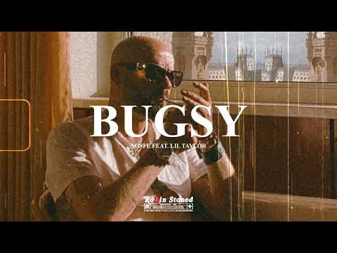 @NOSFEZILLA - BUGSY feat. @LilTaylor